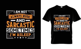 diseño sarcástico de camisetas, eslogan sarcástico de camisetas y diseño de ropa, tipografía sarcástica, vector sarcástico, ilustración sarcástica