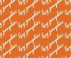 Hey Pumpkin brush lettering signs seamless pattern. Typographic style autumn background vector
