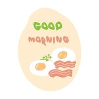 GOOD MORNING slogan print with scrambled eggs and bacon. vector