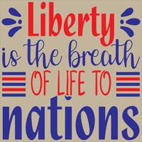 Liberty is the breath of life to nations vector