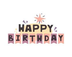 Happy birthday design for greeting cards, birthday cards, invitation cards. Flat style. vector