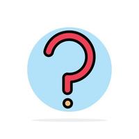 Help Question Question Mark Mark Abstract Circle Background Flat color Icon vector