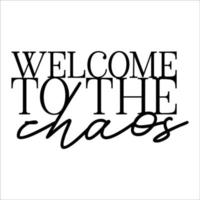 Welcome To The Chaos wonderful and stylish typography vector