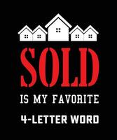 vendido es mi palabra favorita de 4 letras. diseño de camisetas de bienes raíces. vector