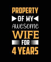 Property of my awesome wife for 4 years t-shirt design vector
