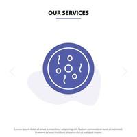 Our Services Chemistry Dish Petri Science Solid Glyph Icon Web card Template vector