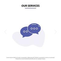 nuestros servicios chat chatear conversación diálogo icono de glifo sólido plantilla de tarjeta web vector