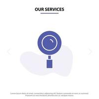 Our Services Find Magnifier Magnifying Search Solid Glyph Icon Web card Template vector