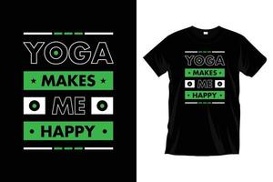 Yoga makes me happy. Modern yoga meditation exercise typography t shirt design for prints, apparel, vector, art, illustration, typography, poster, template, trendy black tee shirt design. vector