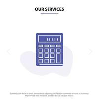 Our Services Calculator Accounting Business Calculate Financial Math Solid Glyph Icon Web card Templ vector