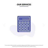 nuestros servicios calculadora negocio de contabilidad calcular matemáticas financieras icono de glifo sólido plantilla de tarjeta web vector