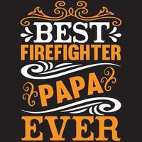 best firefighter papa ever vector