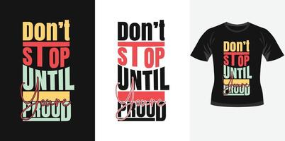 Don't stop until youre proud inspirational Trendy motivational typography Design for T-shirt print typography T-shirt design poster design vector