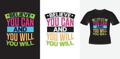 Believe you can and you will trendy motivational typography design for t shirt print vector