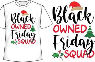 Black Owned Friday Squad Christmas t shirt design vector