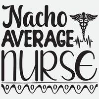 Nacho average nurse vector