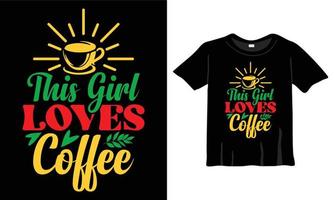 esta chica ama la camiseta de café. diseño de camisetas tipográficas para amantes del café diseño de camisetas, diseño tipográfico, frase de letras dibujadas a mano, diseño de camisetas para amantes del café archivo eps listo para imprimir vector