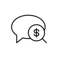 Simple vector isolated pictogram drawn with black thin line. Editable stroke for web sites, adverts, stores, shops. Vector line icon of dollar in loupe next to speech bubble