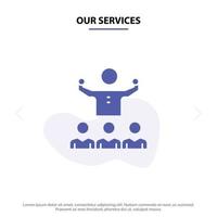 Our Services Encourage Growth Mentor Mentorship Team Solid Glyph Icon Web card Template vector