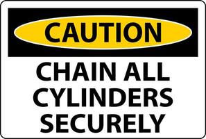 Caution Sign Chain All Cylinders Securely vector