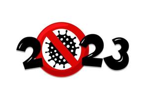 2023 number with coronavirus COVID-19 epidemic stop sign. Holiday greeting card New Year without virus pandemic vector eps illustration design template