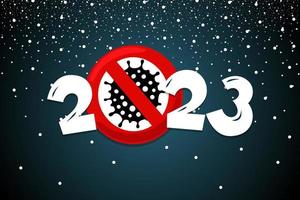 2023 poster with snow and coronavirus COVID-19 epidemic stop sign. Holiday greeting card New Year without pandemic vector eps illustration design template