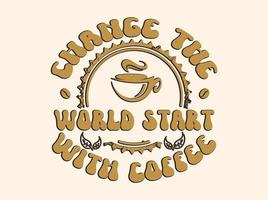 Trendy coffee tshirt design, vintage typography and lettering art, retro slogan vector