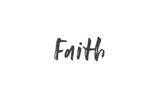 Faith lettering sign. Calligraphic handwritten message. vector