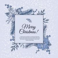 Merry Christmas and happy New year blue greeting card. Festive background with hand drawn winter plants. Vintage design in sketch style. Space for text vector