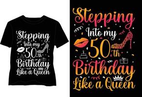 50th Birthday Like a Queen T Shirt Design vector