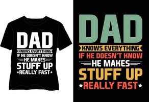 Dad Knows Everything Dad Papa T Shirt Design vector