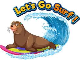 personaje de dibujos animados de leones marinos con la palabra vamos a surfear vector