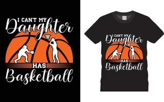 vector de diseño de camiseta de tipografía de baloncesto no puedo mi hija tiene