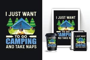 I just want to go camping t-shirt design vector