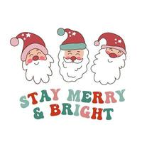 Stay Merry and Bright quote with santa in retro style. 70s 60s nostalgic poster or card. vector