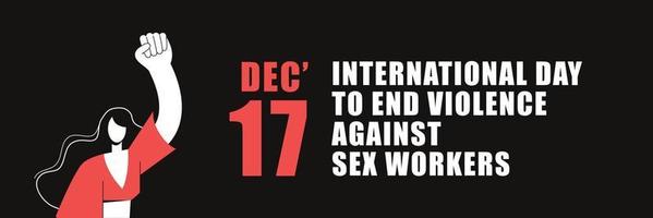 A banner with a protesting woman. International Day against Violence against Sex Workers. vector