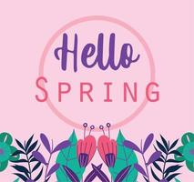 hello spring, phrase flowers leaves plants seasonal decoration vector