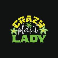 crazy plant lady vector t-shirt template. Vector graphics, gardening typography design. Can be used for Print mugs, sticker designs, greeting cards, posters, bags, and t-shirts.