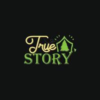 True Story vector t-shirt template. Vector graphics, Christmas t-shirt design. Can be used for Print mugs, sticker designs, greeting cards, posters, bags, and t-shirts.