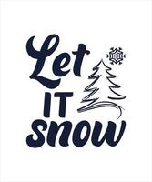 Let it snow christmas tshirt design vector