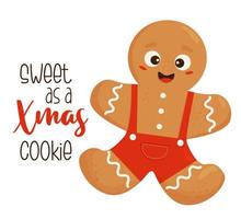 Card with Christmas gingerbread man and cool inscription Sweet as a Xmas cookie. Vector illustration. Cookie color poster for design of your holiday cards, printing and decor.