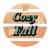 Fall vintage label. Cozy Fall lettering with fall leaves on round background. Retro style in pastel colors. Vector. vector