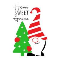 Cute gnome with christmas tree. Home sweet gnome christmas holiday quote. Isolated on white background. Vector