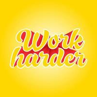 Work harder 3d text effect vector illustration