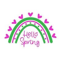 Hello Spring typography poster with rainbow. Inspiring motivational phrase, scandinavian style saying. T shirt print design. Vector illustration.