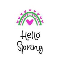 Hello Spring typography poster with rainbow. Inspiring motivational phrase, scandinavian style saying. T shirt print design. vector