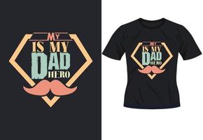 my dad is my hero trendy motivational typography design for t shirt print vector