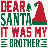 Dear Santa it was my brother vector