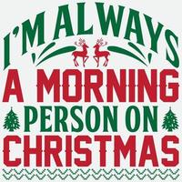 I'm always a morning person on Christmas vector