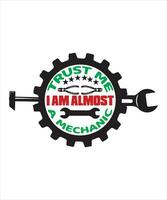 TRUST ME I AM ALMOST A MECHANIC T-SHIRT DESIGN vector